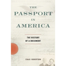 The Passport in America: The History of a Document