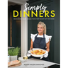 Simply Dinners: Deliciously Easy Meals for Every Night of the Week