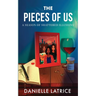 The Pieces of Us: A Season of Shattered Illusions