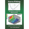 Curve-Fitting: The Science and Art of Approximation