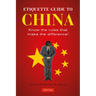 Etiquette Guide to China: Know the Rules That Make the Difference!
