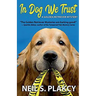 In Dog We Trust (Golden Retriever Mysteries)