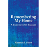 Remembering My Home: A Tribute to My Parents