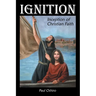 Ignition: Inception of Christian Faith