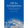 CBT for Schizophrenia: Evidence-Based Interventions and Future Directions
