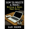 How To Write A Book: Writing A Novel That Sells