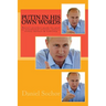 Putin in his own words: Russia's president speaks his mind on international relations, politics, society, business & leadership