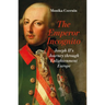 The Emperor Incognito: Joseph II's Journey Through Enlightenment Europe