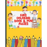 Kids Coloring Book and Fun Mazes: Ages 3-8 For Boys & Girls