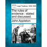 The Rules of Evidence: Stated and Discussed.