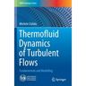 Thermofluid Dynamics of Turbulent Flows: Fundamentals and Modelling
