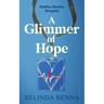 A Glimmer of Hope: An Enemies-To-Lovers Doctor Romance