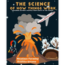 The Science of How Things Work: Exploring Nature's Marvels from Earth to the Cosmos