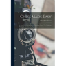 Chess Made Easy: Or, The Games Of Gioachino Greco, The Calabrian