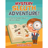 Mystery Sleuth Adventure! Find the Hidden Objects Activity Book