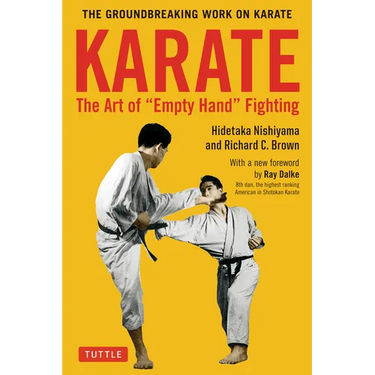 Karate: The Art of Empty Hand Fighting: The Groundbreaking Work on Karate