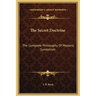 The Secret Doctrine: The Complete Philosophy Of Masonic Symbolism