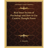 Real Inner Secrets of Psychology and How to Use Creative Thought Power