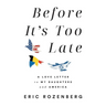 Before It's Too Late: A Love Letter to My Daughters and America