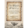 Watch's Wild Cry: A Voyage Aboard the Whaling Vessel Clara Bell