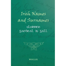 Irish Names and Surnames - Sloinnte Gaeḋeal is Gall