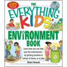 The Everything Kids' Environment Book