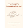 The Couple's Connection Journal: 33 Questions To Create More Intimacy, Understanding & Love With Your Partner