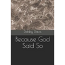 Because God Said So