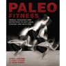 Paleo Fitness: A Primal Training and Nutrition Program to Get Lean, Strong and Healthy