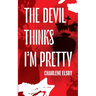 The Devil Thinks I'm Pretty
