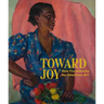 Toward Joy: New Frameworks for American Art