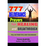 777 Deliverance Prayers for Healing and Breakthrough