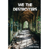 We the Destroyers