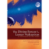 The Divine Forces of the Lunar Naksatras: as Originally Portrayed in the Vedas
