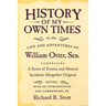 History of My Own Times; Or, the Life and Adventures of William Otter, Sen., Comprising a Series of Events, and Musical Incidents Altogether Original