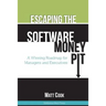 Escaping the Software Money Pit: A Winning Roadmap for Managers and Executives