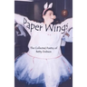 Paper Wings: The Collected Poetry Of Betty Dobson