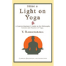 Shine a Light on Yoga: A concise beginner's guide to the philosophy, science and practice of yoga