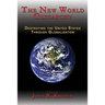 The New World Oligarchy: Destroying the United States Through Globalization a Novel