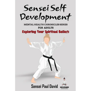 Sensei Self Development Mental Health Chronicles Series - Exploring Your Spiritual Beliefs