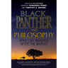Black Panther and Philosophy: What Can Wakanda Offer the World?