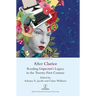After Clarice: Reading Lispector's Legacy in the Twenty-First Century