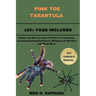 Pink Toe Tarantula: Guides On How To Care For Pink Toe Tarantula, Including Chasing Rainbows, Whispers Of Wonders and Much More.