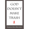 God Doesn't Make Trash