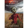 The Cloud Understands Our Scarecrow Hearts