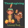 Thanksgiving Coloring Book: Thanksgiving Book For Kids, Thanksgiving Gift