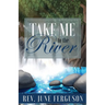 Take Me to the River