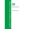 Code of Federal Regulations Title 26, Volume 3, April 1, 2015