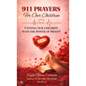 911 Prayers for Our Children: Untying our children with the power of prayer