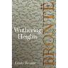 Wuthering Heights: Including Introductory Essays by Charlotte Brontë, Virginia Woolf, and A. Mary F. Robinson